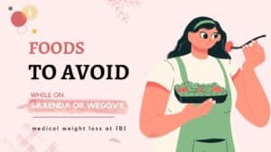 foods to avoid while on saxenda or wegovy